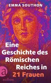 Eine Geschichte des Römischen Reiches in 21 Frauen (eBook, ePUB)