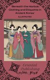 Beneath the Hanbok: Clothing and Etiquette in Ancient Korea (eBook, ePUB)