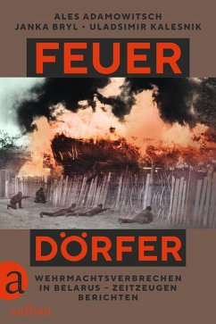 Feuerdörfer (eBook, ePUB) - Adamowitsch, Ales; Bryl, Janka; Kalesnik, Uladsimir
