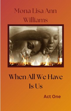 When All We Have Is Us (Vivieanne Marie, #1) (eBook, ePUB) - Ann, Mona Lisa