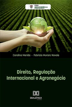 Direito, Regulação Internacional e Agronegócio (eBook, ePUB) - Merida, Carolina