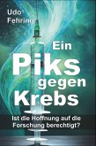 Ein Piks gegen Krebs - Ist die Hoffnung auf die Forschung berechtigt ? (eBook, ePUB)