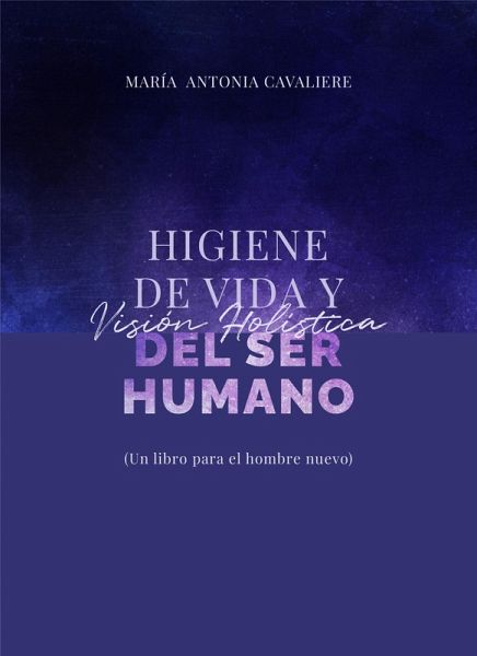 Higiene de vida y visión holística del ser humano (eBook, ePUB) Higiene de vida y visión holística del ser humano (eBook, ePUB)