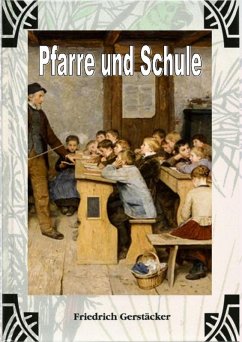 Pfarre und Schule (eBook, ePUB) - Gerstäcker, Friedrich