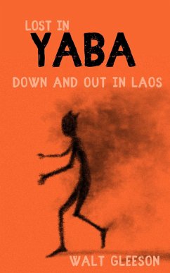 Lost in Yaba: Down and Out in Laos (eBook, ePUB) - Gleeson, Walt