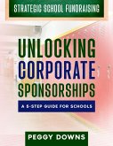 Unlocking Corporate Sponsorships (Strategic School Fundraising) (eBook, ePUB)