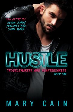 Hustle (Troublemakers and Heartbreakers, #1) (eBook, ePUB) - Cain, Mary