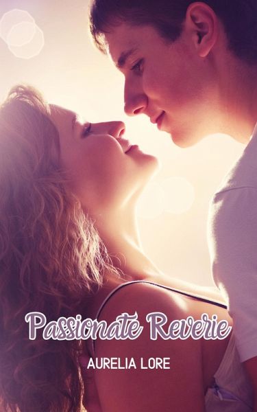 Passionate Reverie (eBook, ePUB) Passionate Reverie (eBook, ePUB)
