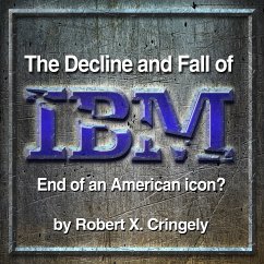 The Decline and Fall of IBM (MP3-Download) - Cringely, Robert X.