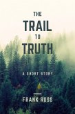 The Trail to Truth (eBook, ePUB)