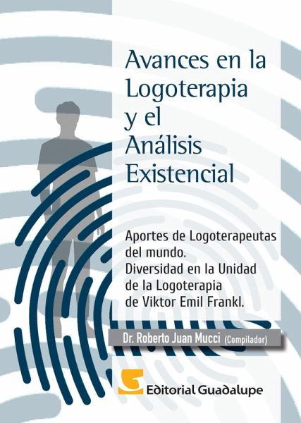Avances en la Logoterapia y el Análisis Existencial (eBook, ePUB) Avances en la Logoterapia y el Análisis Existencial (eBook, ePUB)