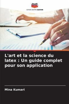 L'art et la science du latex : Un guide complet pour son application - Kumari, Mina