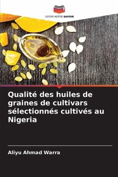 Qualité des huiles de graines de cultivars sélectionnés cultivés au Nigeria - Ahmad Warra, Aliyu