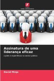 Assinatura de uma liderança eficaz