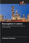 Raccogliere il calore: