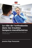 Le rôle de l'orthodontie dans les troubles temporo-mandibulaires
