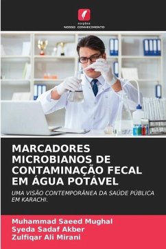 MARCADORES MICROBIANOS DE CONTAMINAÇÃO FECAL EM ÁGUA POTÁVEL - Saeed Mughal, Muhammad;Sadaf Akber, Syeda;Ali Mirani, Zulfiqar