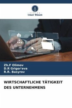 WIRTSCHAFTLICHE TÄTIGKEIT DES UNTERNEHMENS - Olimov, Zh.F;Grigor'eva, D.R;Basyrov, R.R.