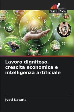 Lavoro dignitoso, crescita economica e intelligenza artificiale - Kataria, Jyoti