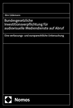 Bundesgesetzliche Investitionsverpflichtung für audiovisuelle Mediendienste auf Abruf - Lüdemann, Jörn