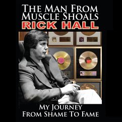 The Man from Muscle Shoals: My Journey from Shame to Fame (MP3-Download) - Hall, Rick