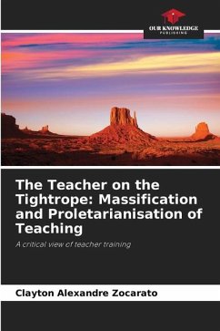 The Teacher on the Tightrope: Massification and Proletarianisation of Teaching - Zocarato, Clayton Alexandre