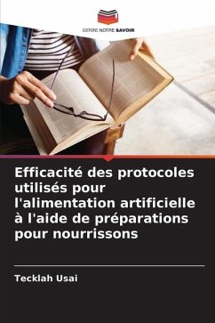 Efficacité des protocoles utilisés pour l'alimentation artificielle à l'aide de préparations pour nourrissons - Usai, Tecklah