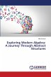Exploring Modern Algebra: A Journey... - Bild 1