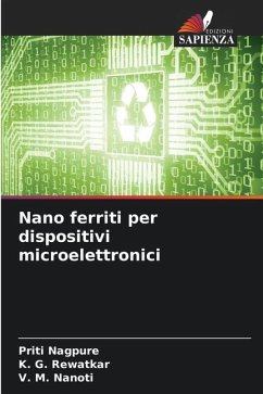 Nano ferriti per dispositivi microelettronici - Nagpure, Priti;Rewatkar, K. G.;Nanoti, V. M.