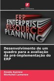 Desenvolvimento de um quadro para a avaliação da pré-implementação do ERP