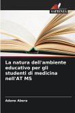 La natura dell'ambiente educativo per gli studenti di medicina nell'AT MS