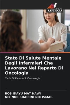 Stato Di Salute Mentale Degli Infermieri Che Lavorano Nel Reparto Di Oncologia - Mat Nawi, Ros Idayu;NIK ISMAIL, NIK NUR SHAIRINI