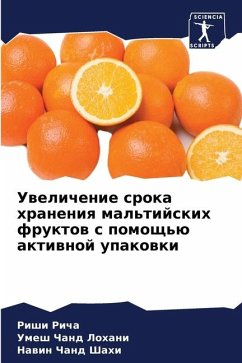 Uwelichenie sroka hraneniq mal'tijskih fruktow s pomosch'ü aktiwnoj upakowki - Richa, Rishi;Lohani, Umesh Chand;Shahi, Nawin Chand