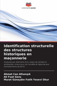 Identification structurelle des structures historiques en maçonnerie - Altunisik, Ahmet Can;Genç, Ali Fuat;Fatih Yesevi Okur, Murat Günaydin