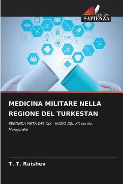 MEDICINA MILITARE NELLA REGIONE DEL TURKESTAN - Raishev, T. T.