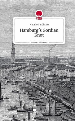 Cover Hamburg´s Gordian Knot. Life is a Story - story.one