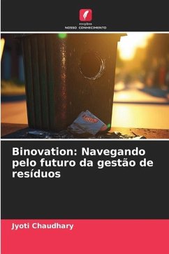 Binovation: Navegando pelo futuro da gestão de resíduos - Chaudhary, Jyoti