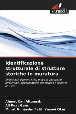 Identificazione strutturale di strutture storiche in muratura - Altunisik, Ahmet Can;Genç, Ali Fuat;Fatih Yesevi Okur, Murat Günaydin