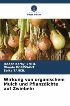 Wirkung von organischem Mulch und Pflanzdichte auf Zwiebeln - Jentil, Joseph Kerby;Dorissant, Olanda;Tancil, Seika