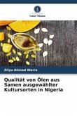 Qualität von Ölen aus Samen ausgewählter Kultursorten in Nigeria