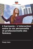 L'harmonie : L'interaction entre la vie personnelle et professionnelle des femmes