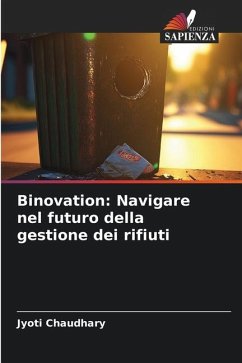 Binovation: Navigare nel futuro della gestione dei rifiuti - Chaudhary, Jyoti