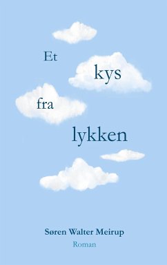 Et kys fra lykken - Meirup, Søren Walter