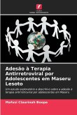 Adesão à Terapia Antirretroviral por Adolescentes em Maseru Lesoto