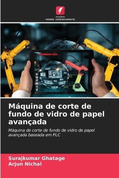 Máquina de corte de fundo de vidro de papel avançada - Ghatage, Surajkumar;Nichal, Arjun