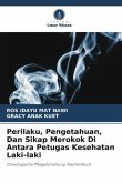 Perilaku, Pengetahuan, Dan Sikap Merokok Di Antara Petugas Kesehatan Laki-laki