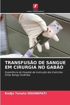 TRANSFUSÃO DE SANGUE EM CIRURGIA NO GABÃO - HOUNKPATI, Kodjo Tonato