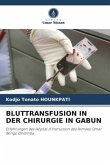 BLUTTRANSFUSION IN DER CHIRURGIE IN GABUN