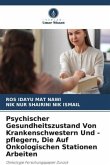 Psychischer Gesundheitszustand Von Krankenschwestern Und -pflegern, Die Auf Onkologischen Stationen Arbeiten