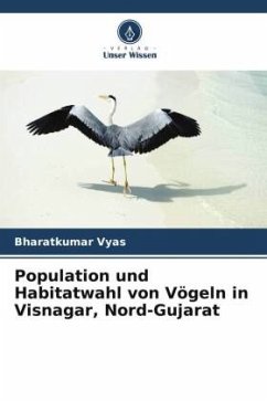Population und Habitatwahl von Vögeln in Visnagar, Nord-Gujarat - Vyas, Bharatkumar